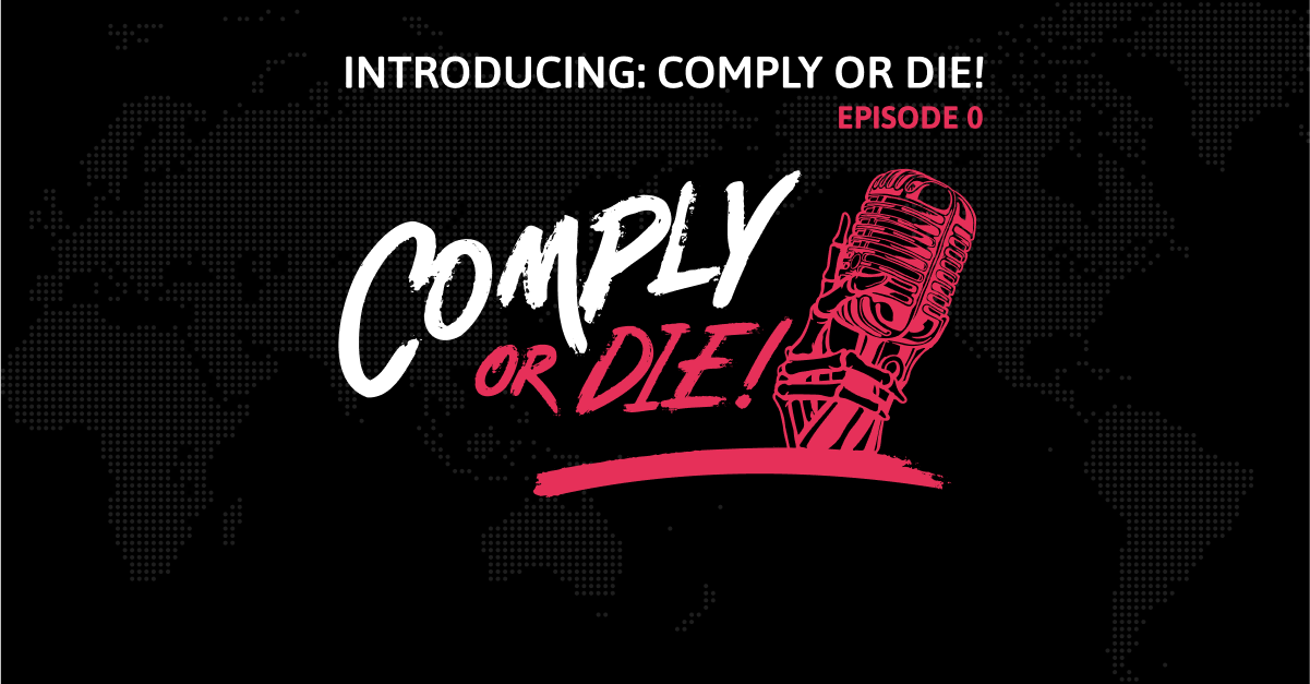 Podcast thumbnail: Introducing Comply or Die - Episode 0
